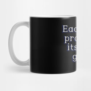 Each day provides its own gifts Mug